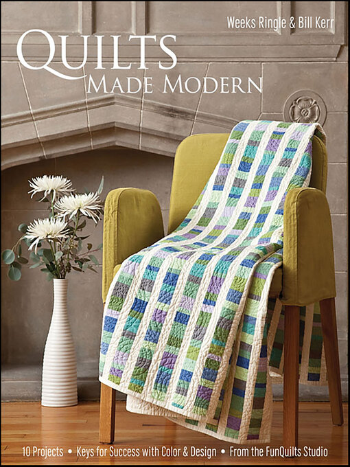 Title details for Quilts Made Modern by Weeks Ringle - Available